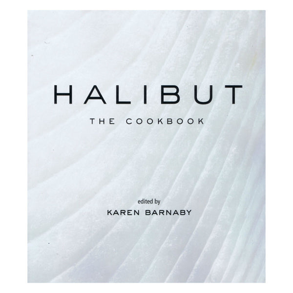 Halibut The Cookbook