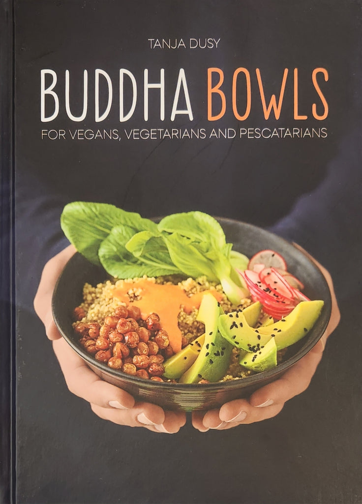 Buddha Bowls for Vegans, Vegetarians and Pescatarians