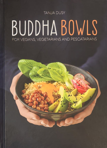 Buddha Bowls for Vegans, Vegetarians and Pescatarians
