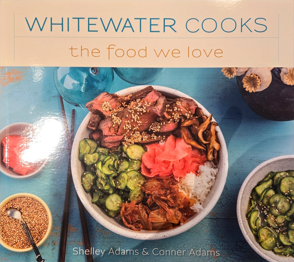 Whitewater Cooks The Food We Love