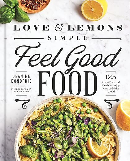 Love & Lemons Simple Feel Good Food