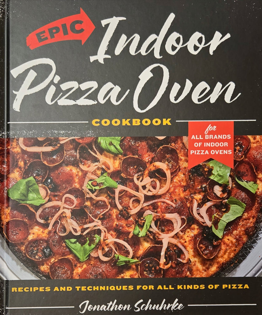 EPIC Indoor Pizza Oven Cookbook