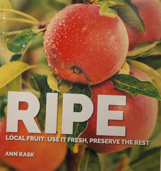 Ripe, Local Fruit : Use it Fresh, Preserve the Rest