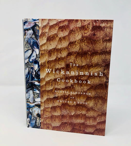 The Wickaninnish Cookbook